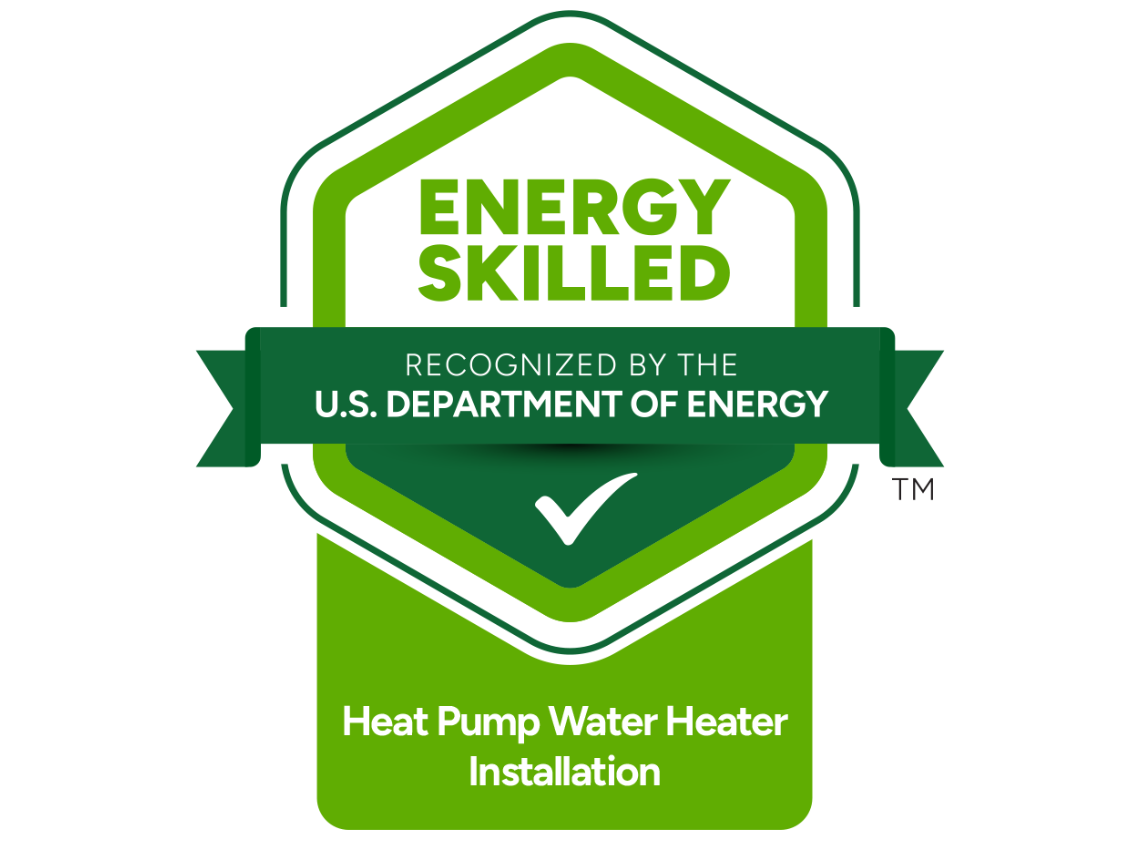 ENERGY SKILLED RECOGNIZED BY THE U.S. DEPARTMENT OF ENERGY Heat Pump Water Heater Installation